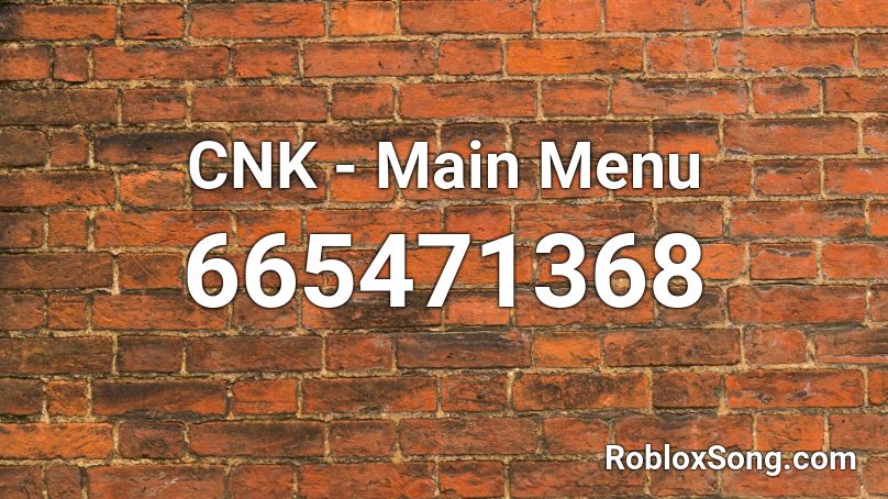 CNK - Main Menu Roblox ID