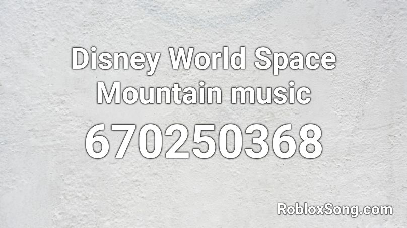 Disney World Space Mountain Music Roblox Id Roblox Music Codes - disney world roblox id
