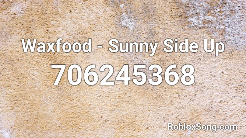 Waxfood - Sunny Side Up Roblox ID