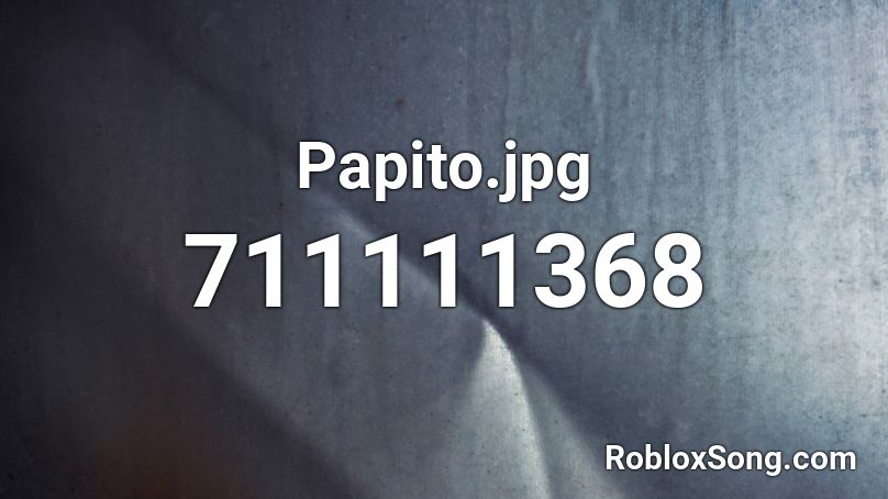 Papito.jpg Roblox ID