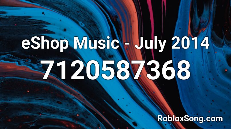 eShop Music - July 2014 Roblox ID