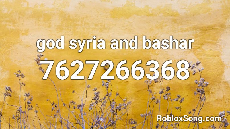 god syria and bashar Roblox ID