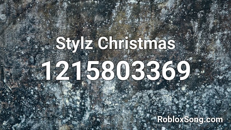 Stylz Christmas Roblox ID