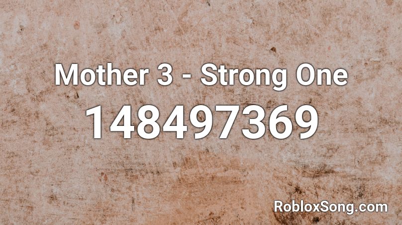 Mother 3 - Strong One Roblox ID