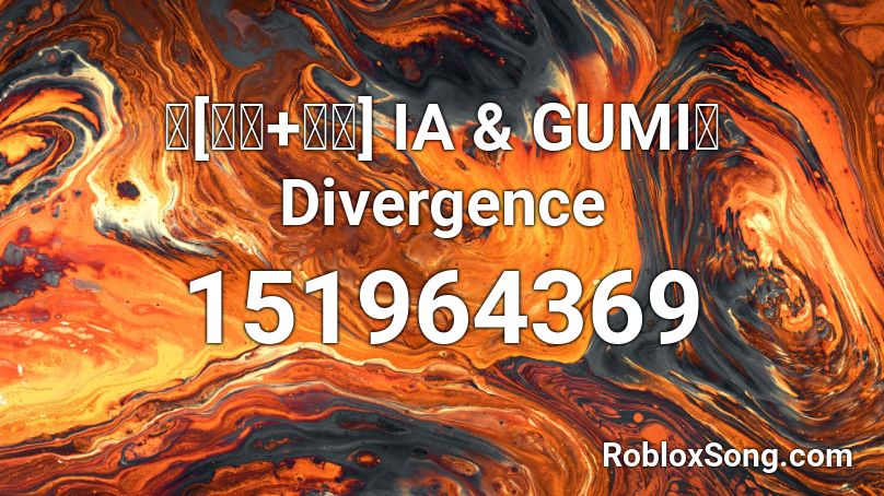 【[イア+グミ] IA & GUMI】 Divergence  Roblox ID