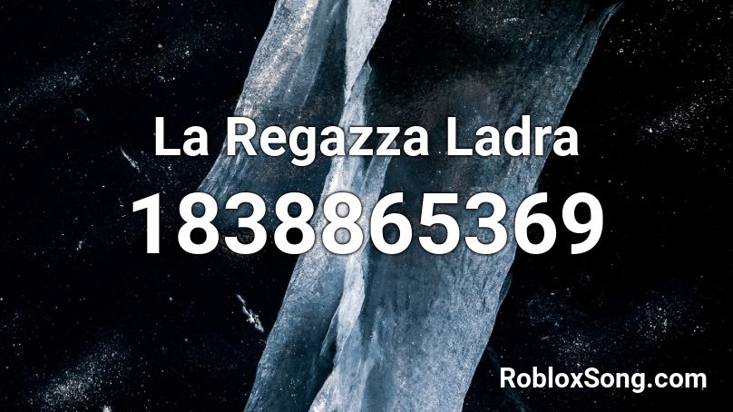 La Regazza Ladra Roblox ID