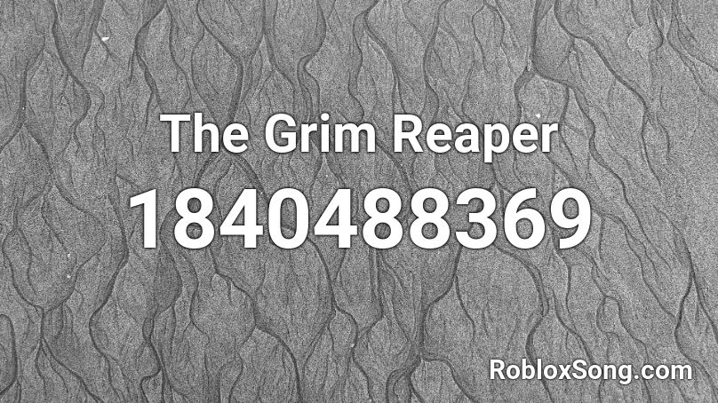 The Grim Reaper Roblox ID