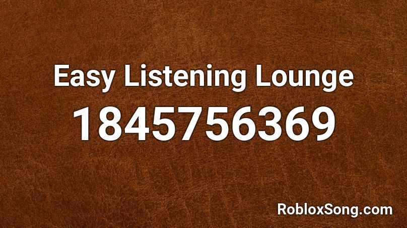 Easy Listening Lounge Roblox ID