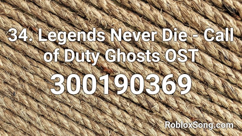 34 Legends Never Die Call Of Duty Ghosts Ost Roblox Id Roblox Music Codes - legends never die remix roblox id