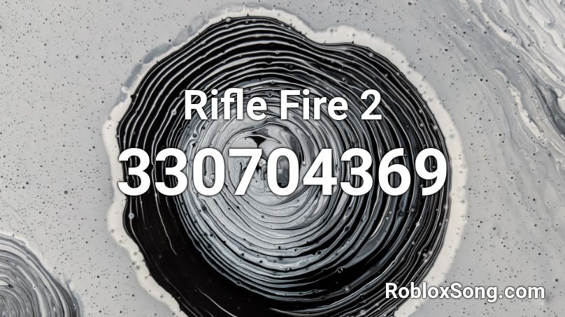 Rifle Fire 2 Roblox ID