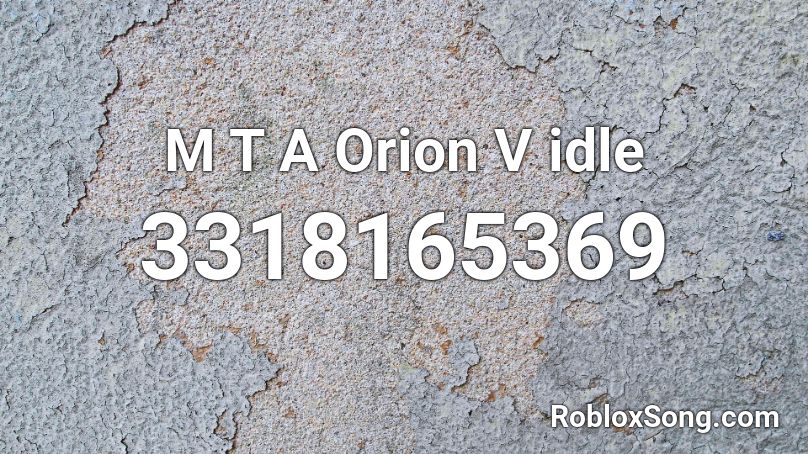 M T A Orion V idle Roblox ID