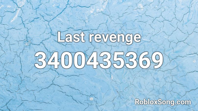 Last revenge Roblox ID