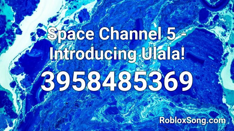 Space Channel 5 - Introducing Ulala! Roblox ID