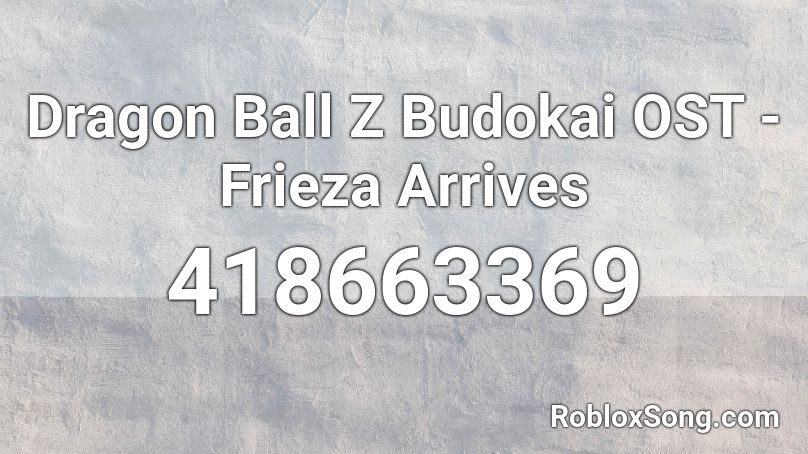 Dragon Ball Z Budokai OST - Frieza Arrives Roblox ID