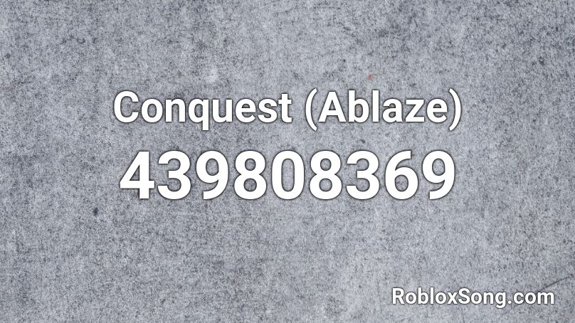 Conquest (Ablaze) Roblox ID