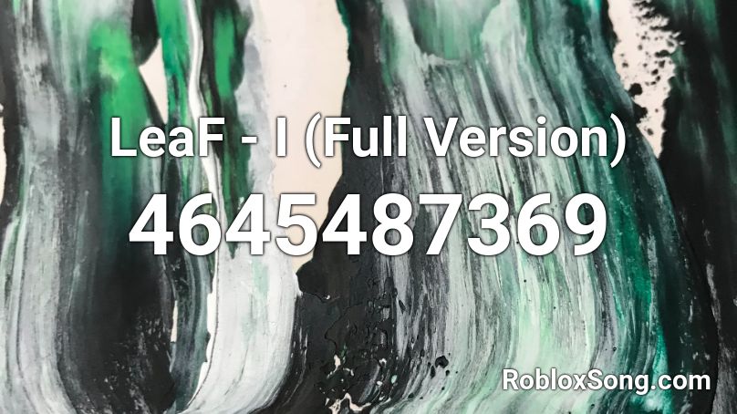 LeaF - I (Full Version) Roblox ID
