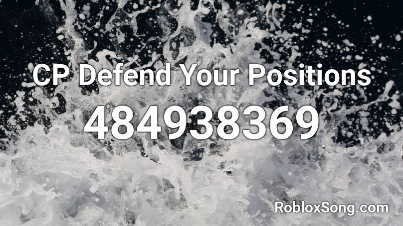 CP Defend Your Positions Roblox ID