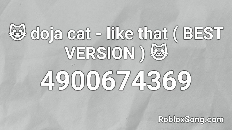 Doja Cat Like That Best Version Roblox Id Roblox Music Codes - roblox song id doja cat