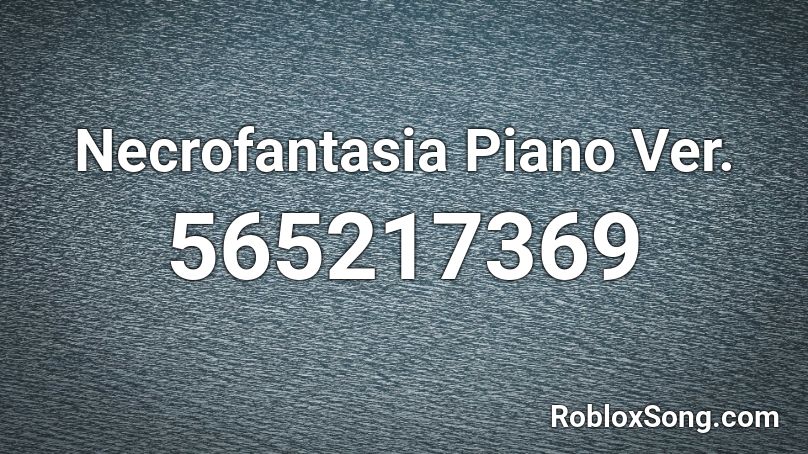 Necrofantasia Piano Ver. Roblox ID