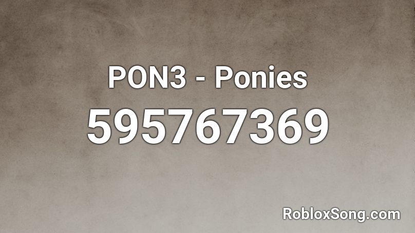 PON3 - Ponies Roblox ID