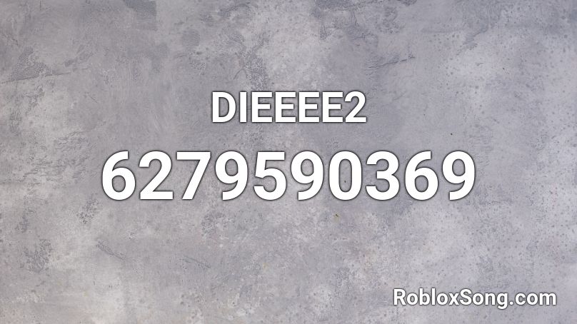 DIEEEE2 Roblox ID