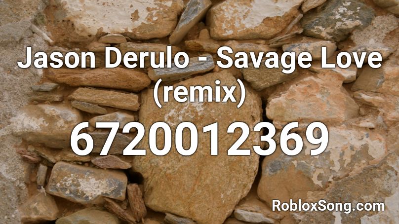 Jason Derulo - Savage Love (remix) Roblox ID