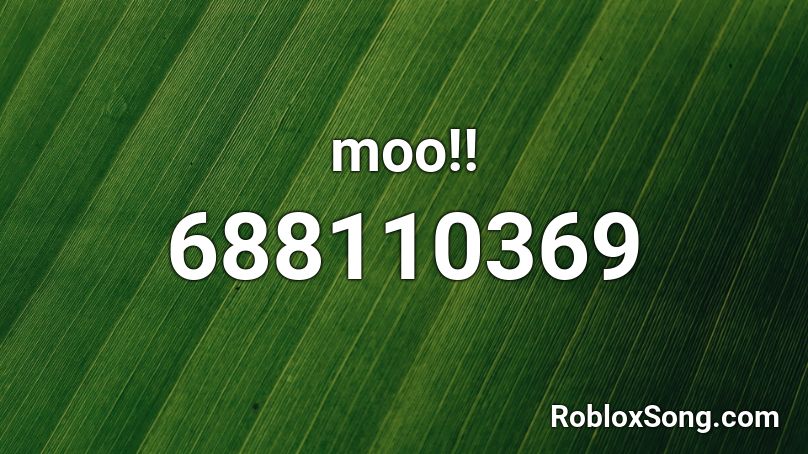 moo!! Roblox ID