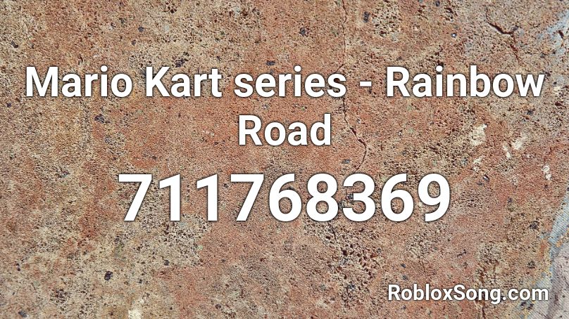 Mario Kart series - Rainbow Road Roblox ID