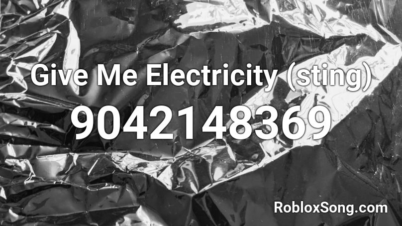 Give Me Electricity (sting) Roblox ID