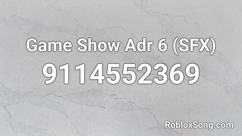 Game Show Adr 6 (SFX) Roblox ID