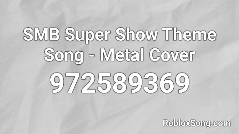 SMB Super Show Theme Song - Metal Cover Roblox ID