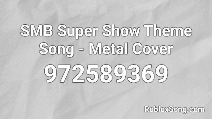 Smb Super Show Theme Song Metal Cover Roblox Id Roblox Music Codes - hyper potions friends roblox id