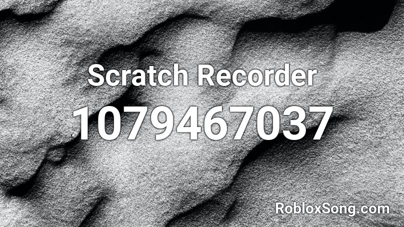 Scratch Recorder Roblox ID