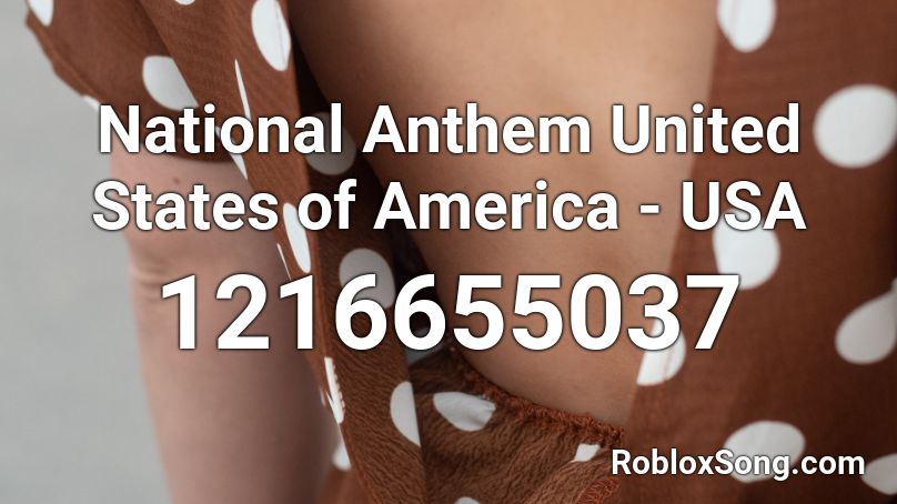 National Anthem United States of America - USA Roblox ID