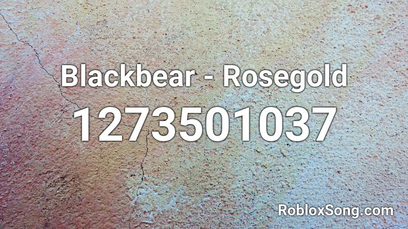 Blackbear - Rosegold Roblox ID