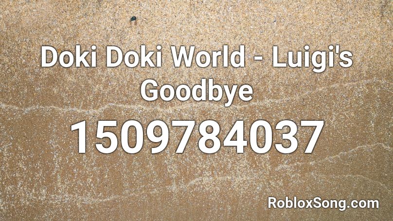 Doki Doki World - Luigi's Goodbye Roblox ID