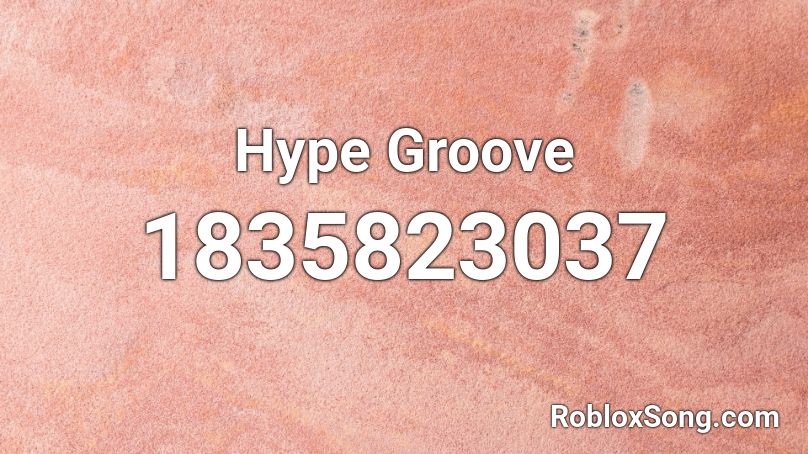 Hype Groove Roblox ID