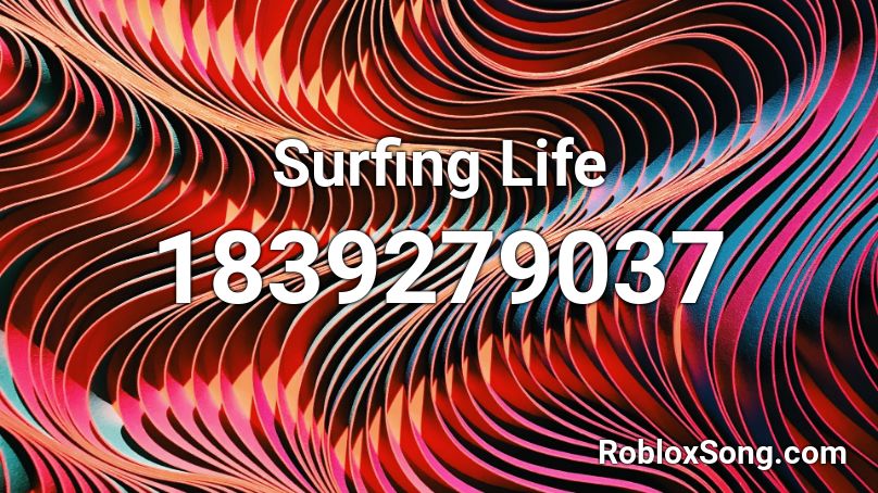 Surfing Life Roblox ID