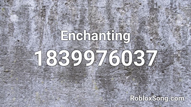 Enchanting Roblox ID