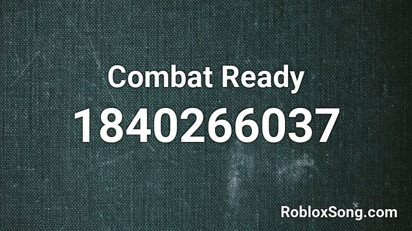 Combat Ready Roblox ID