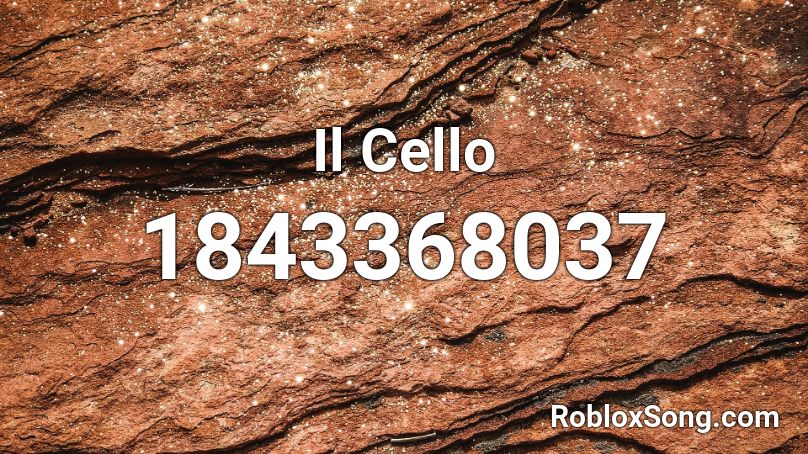 Il Cello Roblox ID