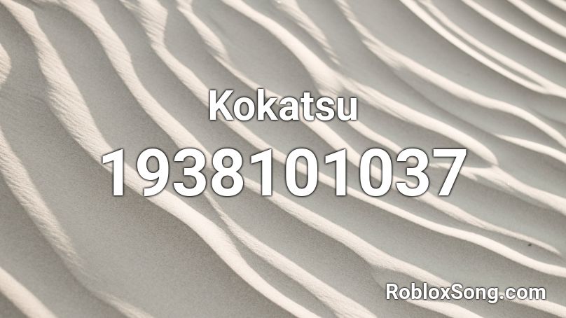 Kokatsu Roblox ID