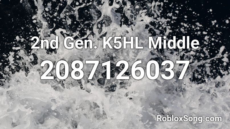 2nd Gen. K5HL Middle Roblox ID