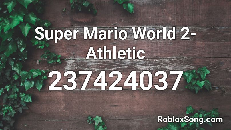 Super Mario World 2- Athletic Roblox ID
