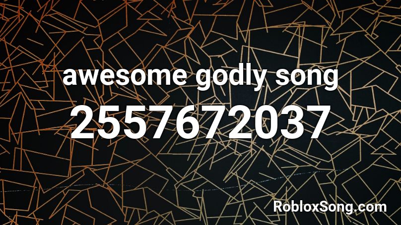 awesome godly song Roblox ID