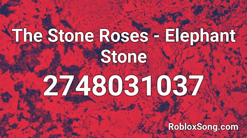 The Stone Roses - Elephant Stone Roblox ID