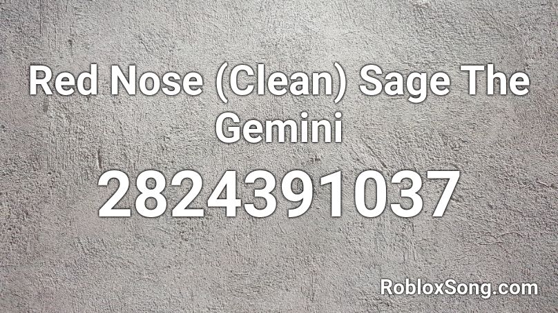 Red Nose (Clean)   Sage The Gemini Roblox ID