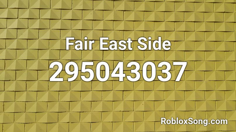 Fair East Side Roblox ID