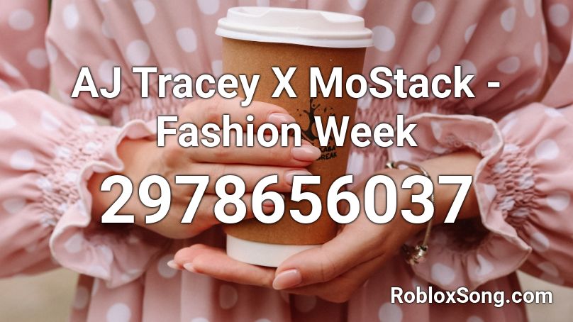 AJ Tracey X MoStack - Fashion Week Roblox ID