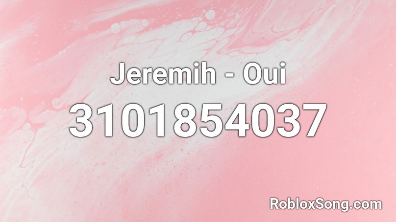 Jeremih Oui Roblox Id Roblox Music Codes - oui roblox id code